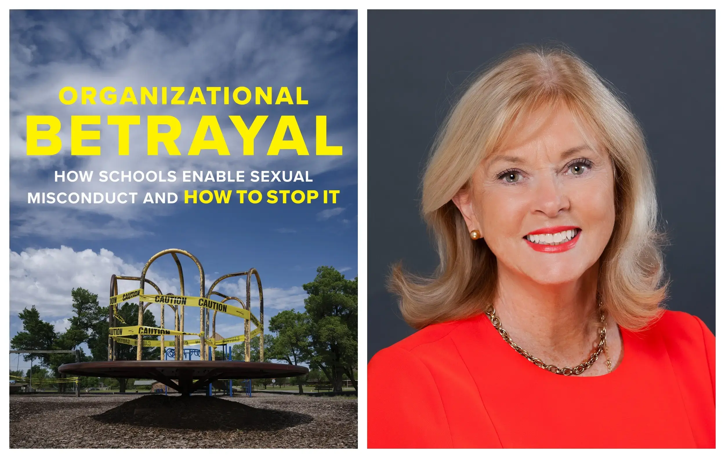 Book Cover - Organization Betrayal - How Schools Enable Sexual MIsconduct and How to Stop it and Charol Shakeshaft