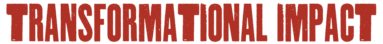 Transformational Impact